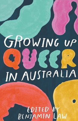 Growing Up Queer in Australia - Law, Benjamin