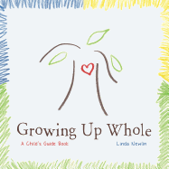 Growing Up Whole: A Child's Guide Book