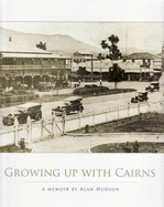 Growing Up with Cairns: A Memoir