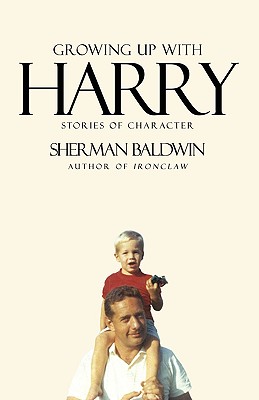 Growing Up with Harry: Stories of Character - Baldwin, Sherman