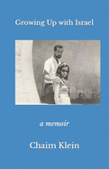 Growing up with Israel: a memoir