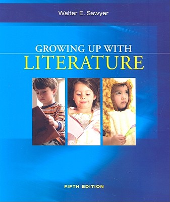 Growing Up with Literature - Sawyer, Walter, and Hodge, Francis P (Foreword by)