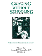 Growing Without Schooling: A Record of a Grassroots Movement - Holt, John, and Sheffer, Susannah (Foreword by)