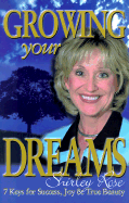 Growing Your Dreams - Rose, Shirley, and Wales, Susan Huey (Foreword by)