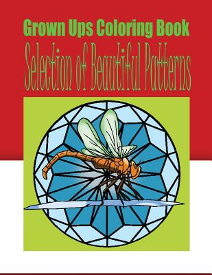 Grown Ups Coloring Book Selection of Beautiful Patterns Mandalas - Ramirez, Judith