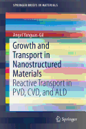 Growth and Transport in Nanostructured Materials: Reactive Transport in Pvd, CVD, and Ald