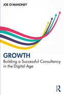 Growth: Building a Successful Consultancy in the Digital Age