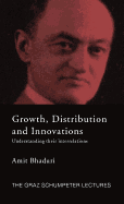 Growth, Distribution and Innovations: Understanding their Interrelations