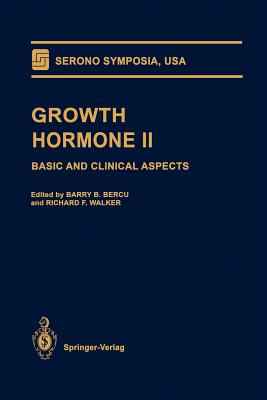 Growth Hormone II: Basic and Clinical Aspects - Bercu, Barry B (Editor), and Walker, Richard F (Editor)