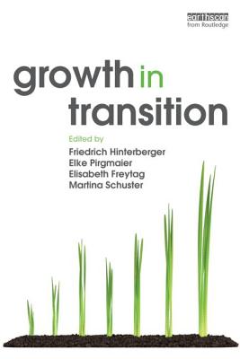 Growth in Transition - Hinterberger, Friedrich (Editor), and Pirgmaier, Elke (Editor), and Freytag, Elisabeth (Editor)