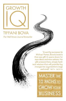 Growth IQ: Master the 10 Paths to Grow Your Business - Bova, Tiffani