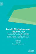Growth Mechanisms and Sustainability: Economic Analysis of the Steel Industry in East Asia