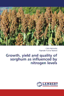 Growth, Yield and Quality of Sorghum as Influenced by Nitrogen Levels