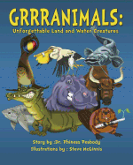 Grrranimals: Unforgettable Land and Water Creatures