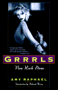 Grrrls: Viva Rock Divas - Raphael, Amy, and Harry, Debbie (Introduction by)