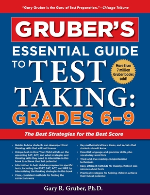 Gruber's Essential Guide to Test Taking: Grades 6-9 - Gruber, Gary, PhD