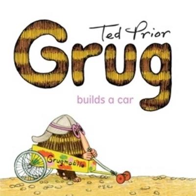 Grug Builds a Car - Prior, Ted