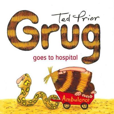 Grug Goes to Hospital - Prior, Ted