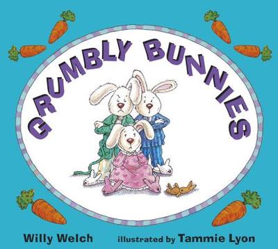 Grumbly Bunnies - Welch, Willy