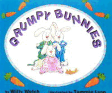 Grumpy Bunnies - Welch, Willy
