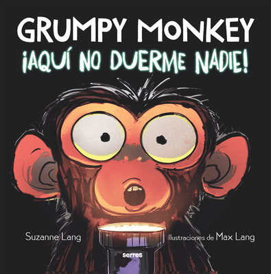 Grumpy Monkey: Aqu? No Duerme Nadie! / Grumpy Monkey Up All Night - Lang, Suzanne, and Lang, Max (Illustrator)