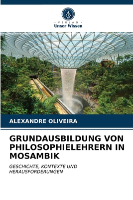 Grundausbildung Von Philosophielehrern in Mosambik - Oliveira, Alexandre