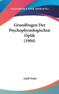 Grundfragen Der Psychophysiologischen Optik (1904)