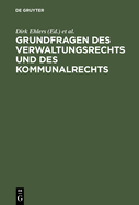 Grundfragen Des Verwaltungsrechts Und Des Kommunalrechts: Symposion Aus Anla Der Emeritierung Von Professor Dr. Hans-Uwe Erichsen Am 5. Mai 2000 in Mnster