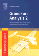 Grundkurs Analysis 2: Differentiation Und Integration in Mehreren Veranderlichen; Fur Bachelor Und Diplom
