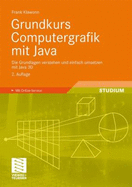 Grundkurs Computergrafik Mit Java: Die Grundlagen Verstehen Und Einfach Umsetzen Mit Java 3d. Mit Online-Service - Frank Klawonn