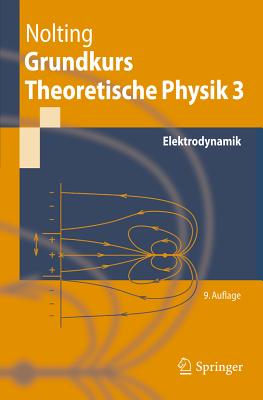 Grundkurs Theoretische Physik 3: Elektrodynamik - Nolting, Wolfgang