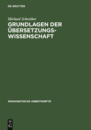 Grundlagen Der ?bersetzungswissenschaft: Franzsisch, Italienisch, Spanisch