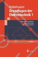 Grundlagen Der Elektrotechnik 1: Allgemeine Grundlagen, Lineare Netzwerke, Stationares Verhalten