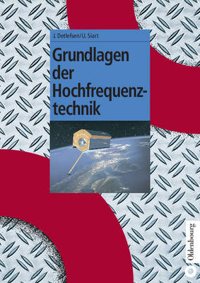 Grundlagen Der Hochfrequenztechnik - Detlefsen, Jurgen, and Siart, Uwe