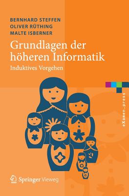 Grundlagen Der Hoheren Informatik: Induktives Vorgehen - Steffen, Bernhard, and R?thing, Oliver, and Isberner, Malte