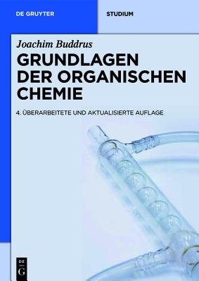 Grundlagen Der Organischen Chemie - Buddrus, Joachim, and Schmidt, Bernd (Contributions by)