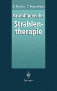 Grundlagen Der Strahlentherapie - Richter, E, and Feyerabend, T