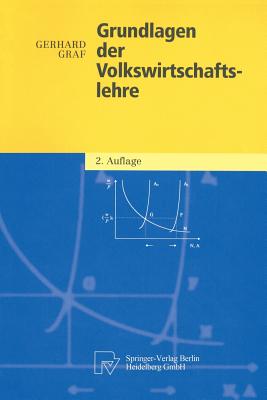 Grundlagen Der Volkswirtschaftslehre - Graf, Gerhard