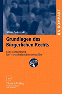 Grundlagen Des B Rgerlichen Rechts: Eine Einf Hrung Fur Wirtschaftswissenschaftler - Dendorfer, Renate, and Sakowski, Klaus