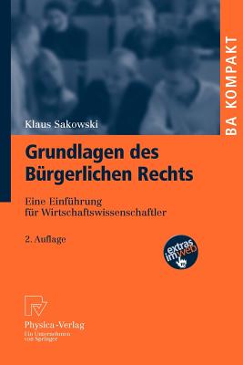 Grundlagen Des Burgerlichen Rechts: Eine Einfuhrung Fur Wirtschaftswissenschaftler - Sakowski, Klaus