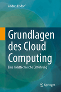 Grundlagen Des Cloud Computing: Eine Nichttechnische Einf?hrung