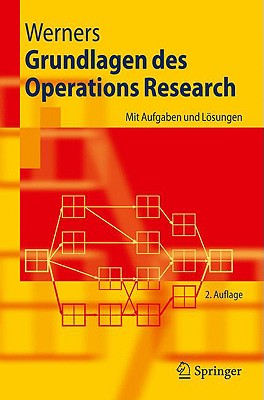 Grundlagen Des Operations Research: Mit Aufgaben Und Losungen - Werners, Brigitte