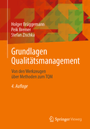 Grundlagen Qualitatsmanagement: Von Den Werkzeugen Uber Methoden Zum TQM