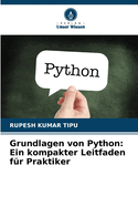 Grundlagen von Python: Ein kompakter Leitfaden fr Praktiker