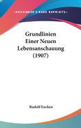 Grundlinien Einer Neuen Lebensanschauung (1907)