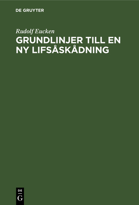 Grundlinjer Till En NY Lifsskdning - Eucken, Rudolf