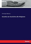 Grundriss Der Geschichte Aller Religionen