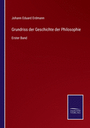 Grundriss der Geschichte der Philosophie: Erster Band