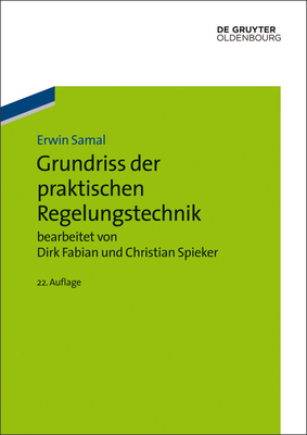 Grundriss der praktischen Regelungstechnik - Fabian, Dirk, and Spieker, Christian, and Samal, Erwin