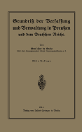 Grundriss Der Verfassung Und Verwaltung in Preussen Und Dem Deutschen Reiche